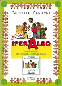 Iper albo. Vol. 1: Strumento attivo per l'utilizzazione del catechismo «Io sono con voi». Guida per il catechista