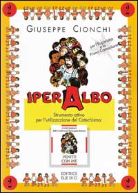 Iper albo. Vol. 2: Strumento attivo per l'utilizzazione del catechismo «Venite con me». Quaderno attivo