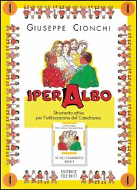 Iper albo. Vol. 4: Strumento attivo per l'utilizzazione del catechismo «Vi ho chiamato amici». Quaderno attivo