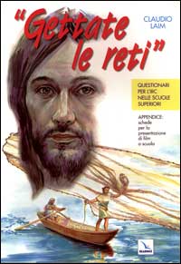 Gettate le reti. Questionari per l'Irc nelle scuole superiori. Appendice: schede per la presentazione di film a scuola