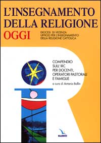 L'insegnamento della religione oggi. Compendio sull'IRC per docenti, operatori pastorali e famiglie