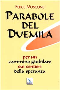 Parabole del Duemila. Per un cammino giubilare sui sentieri della speranza
