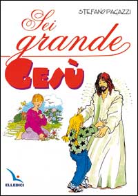 Sei grande Gesù