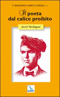 Il poeta dal calice proibito. Jacint Verdaguer