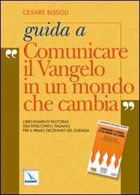 Guida a «Comunicare il vangelo in un mondo che cambia». Orientamenti pastorali dell'episcopato italiano per il primo decennio del 2000