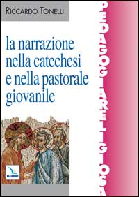 La narrazione nella catechesi e nella pastorale giovanile