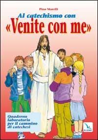 Al catechismo con «Venite con me»