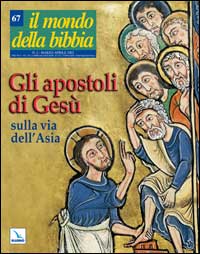 Il mondo della Bibbia. Vol. 2: Gli Apostoli di Gesù sulla via dell'Asia