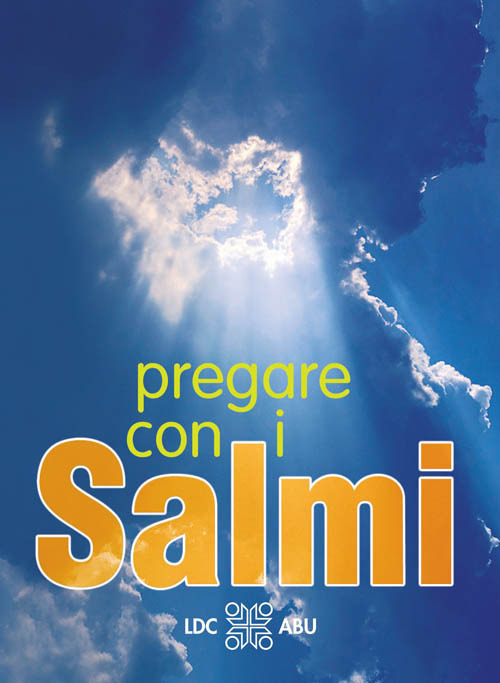 Pregare con i Salmi. Traduzione interconfessionale in lingua corrente