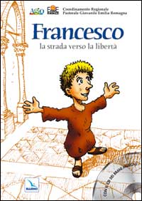 Francesco, la strada verso la libertà