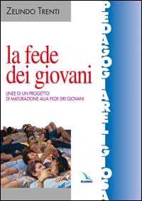 La fede dei giovani. Linee di un progetto di maturazione alla fede dei giovani