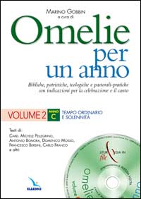 Omelie per un anno. Bibliche, patristiche, teologiche e pastorali-pratiche con indicazioni per la celebrazione e il canto. Anno C. Vol. 2