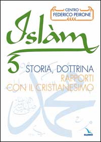 L'Islàm. Storia, dottrina, rapporti con il cristianesimo