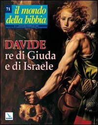 Il mondo della Bibbia. Vol. 1: Davide re di Giuda e di Israele