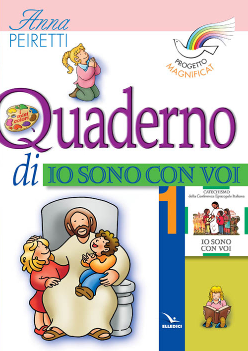 Progetto Magnificat. Quaderno di «Io sono con voi». Vol. 1