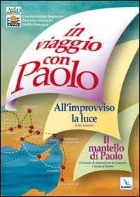 In viaggio con Paolo. Il mantello di Paolo, giornata di animazione in oratorio. All'improvviso la luce