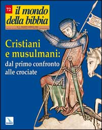 Il mondo della Bibbia. Vol. 2: Cristiani e musulmani: dal primo confronto alle crociate