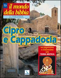 Il mondo della Bibbia. Vol. 3: Cipro e Cappadocia