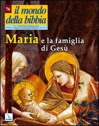 Il mondo della Bibbia. Vol. 1: Maria e la famiglia di Gesù