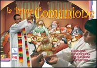 La prima comunione. Cammino di scoperta per bambini e genitori