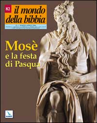 Il mondo della Bibbia. Vol. 2: Mosè e la festa di Pasqua