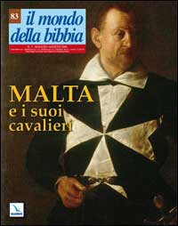 Il mondo della Bibbia. Vol. 3: Malta e i suoi cavalieri
