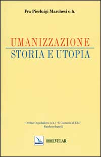 Umanizzazione. Storia e utopia