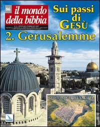 Il mondo della Bibbia. Vol. 1: Sui passi di Gesù. Gerusalemme
