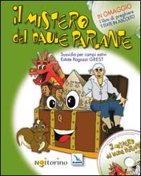 Il mistero del baule parlante. Sussidio per campi estivi, estate ragazzi, grest
