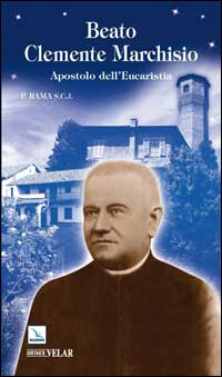 Beato Clemente Marchisio. Apostolo dell'eucaristia