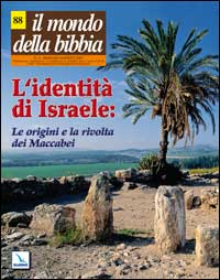 Il mondo della Bibbia. Vol. 3: L'identità di Israele: le origini e la rivolta dei Maccabei