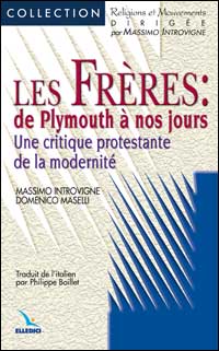 Les Frères: de Plymouth à nos jours. Une critique protestante de la modernité