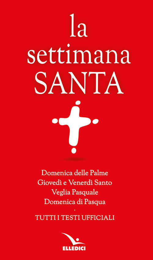 La Settimana santa. Tutti i testi ufficiali