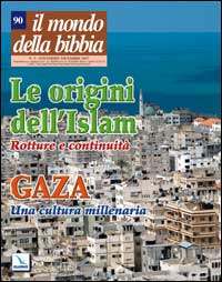 Il mondo della Bibbia. Vol. 5: Le origini dell'Islam - Gaza: una cultura millenaria
