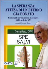 La speranza: attesa di un eterno già donato. Commento all'Enciclica "Spe salvi" di Benedetto XVI
