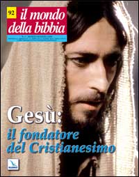 Il mondo della Bibbia. Vol. 2: Gesù: il fondatore del Cristianesimo