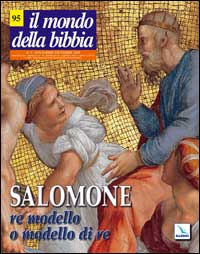 Il mondo della Bibbia. Vol. 5: Salomone. Re modello e modello di re