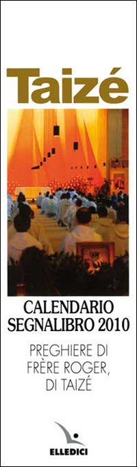 Taizé. Calendario segnalibro 2010