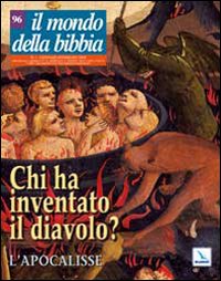 Il mondo della Bibbia. Vol. 1: Chi ha inventato il diavolo? L'Apocalisse