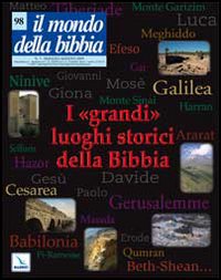 Il mondo della Bibbia. Vol. 3: I "grandi" luoghi storici della Bibbia