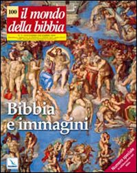 Il mondo della Bibbia. Vol. 5: Bibbia e immagini