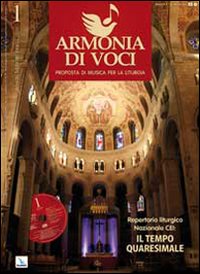 Repertorio liturgico nazionale CEI: il tempo quaresimale. Armonia di voci, n. 1 gennaio-febbraio-marzo 2010. Vol. 1