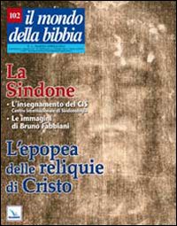 Il mondo della Bibbia. Vol. 2: La Sindone. L'epopea della reliquie di Cristo