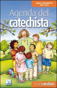 Agenda del catechista. Anno catechistico 2010-2011