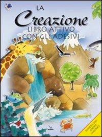 La creazione. Libro attivo con gli adesivi