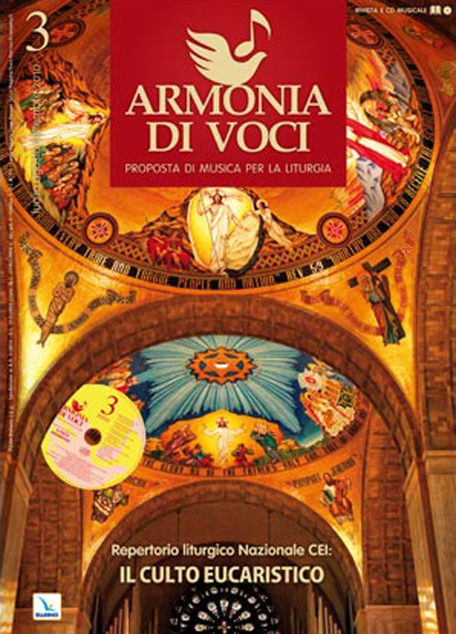 Repertorio liturgico nazionale Cei: il culto eucaristico. Armonia di voci. N. 3 luglio-settembre 2010. Vol. 3