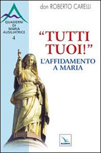 Tutti tuoi! L'affidamento a Maria