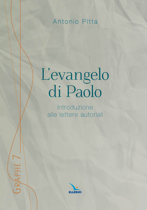 L'evangelo di Paolo. Introduzione alle lettere autoriali