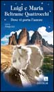 Luigi e Maria Beltrame Quattrocchi. Dove vi porta l'amore