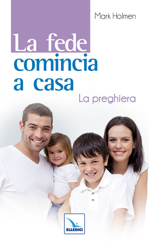 La fede comincia a casa. La preghiera